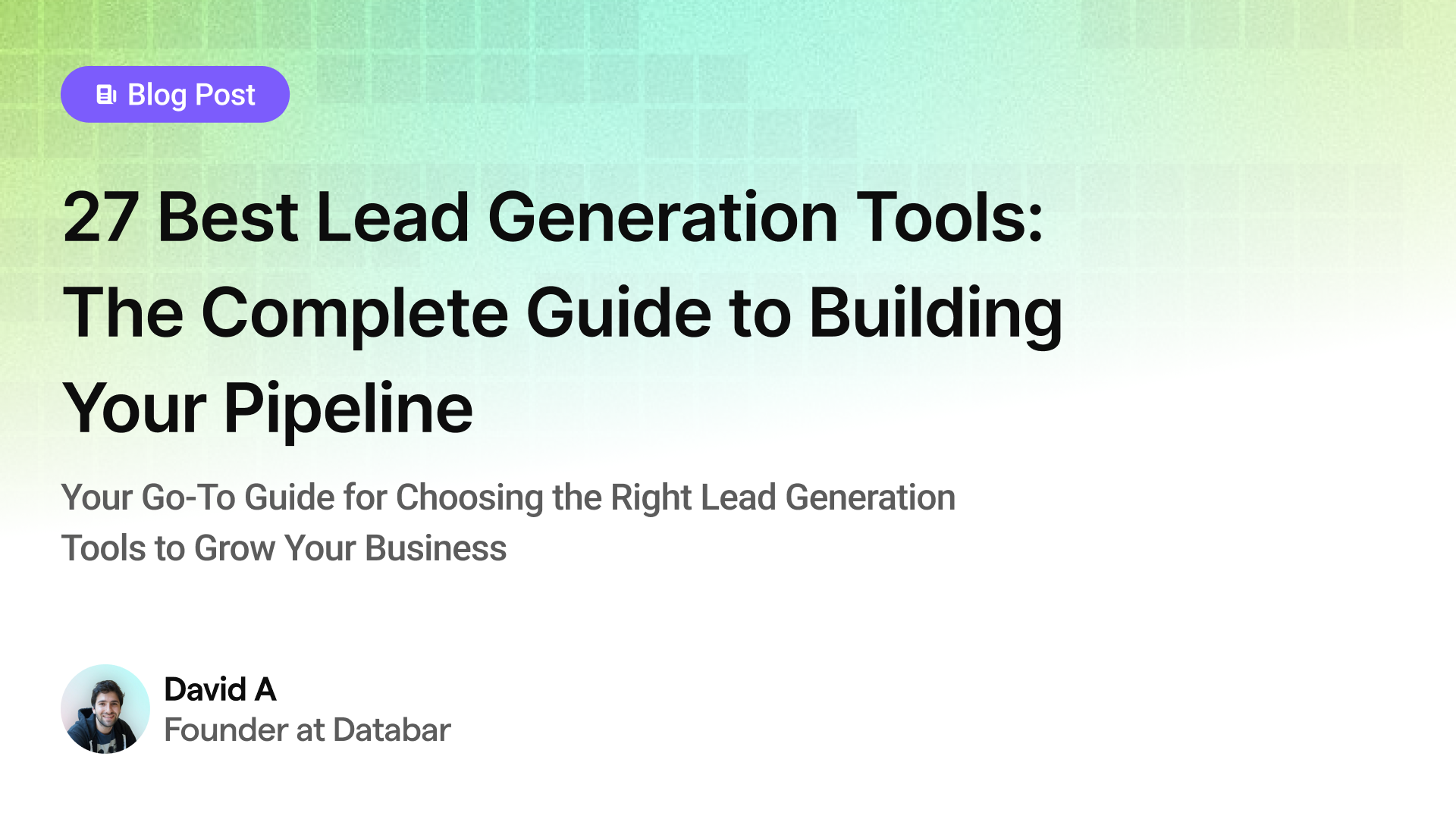 27 Best Lead Generation Tools for 2025: The Complete Guide to Building Your Pipeline