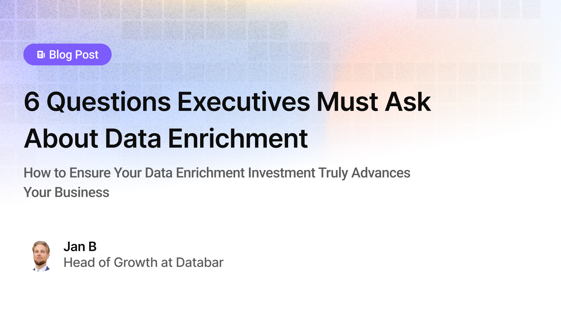 6 Questions Executives Must Ask About Data Enrichment