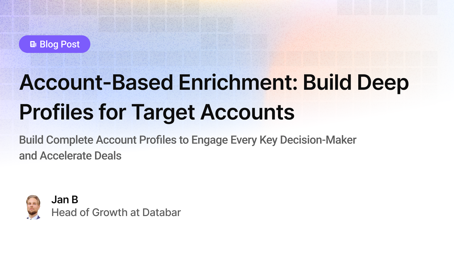 Account-Based Enrichment: Build Deep Profiles for Target Accounts