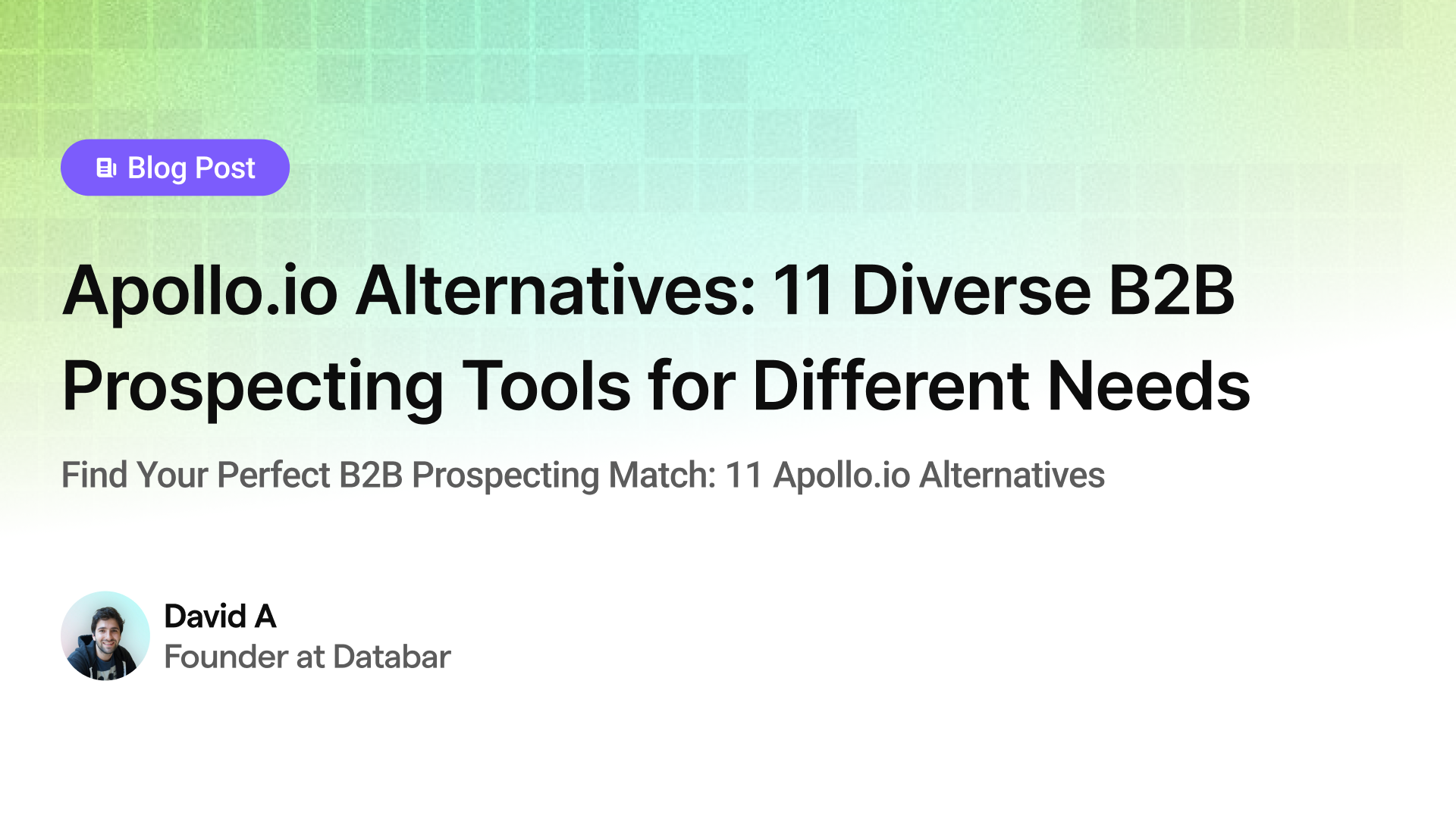 Apollo.io Alternatives: 11 Diverse B2B Prospecting Tools for Different Needs