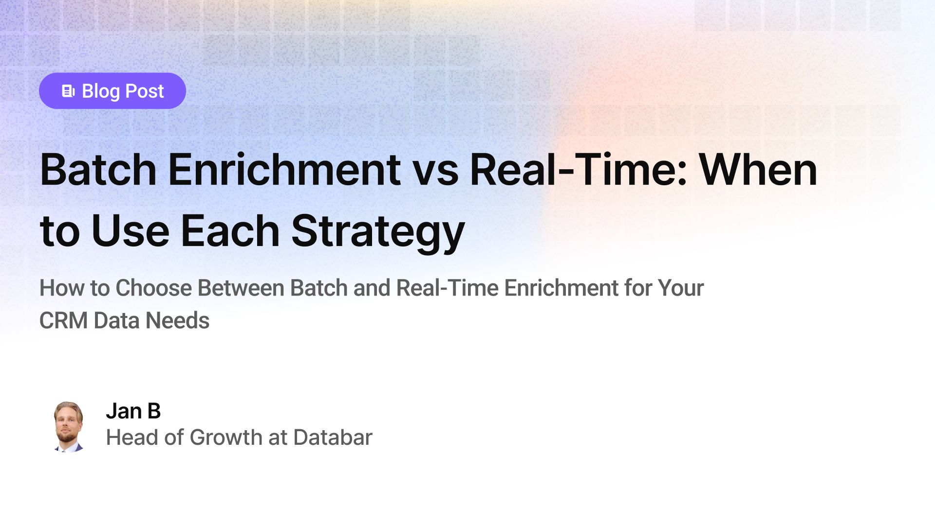 Batch Enrichment vs Real-Time: When to Use Each Strategy