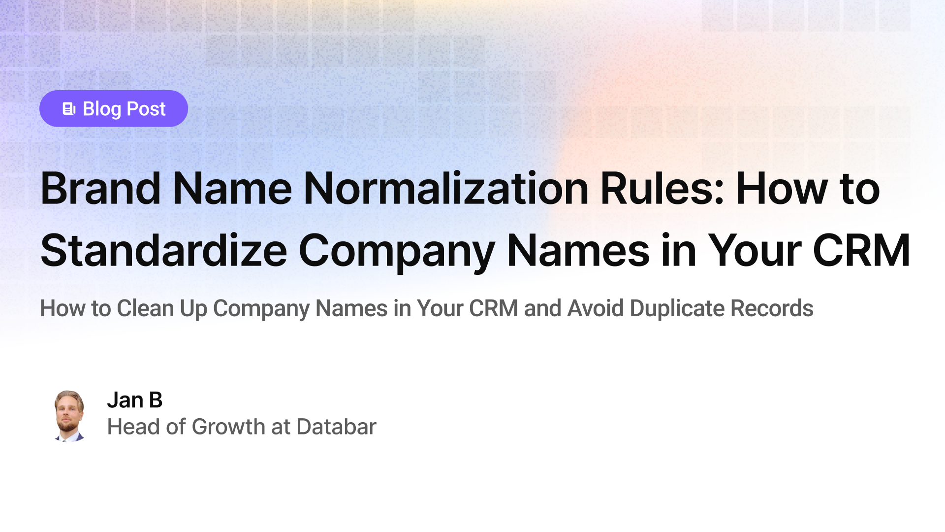 Brand Name Normalization Rules: How to Standardize Company Names in Your CRM