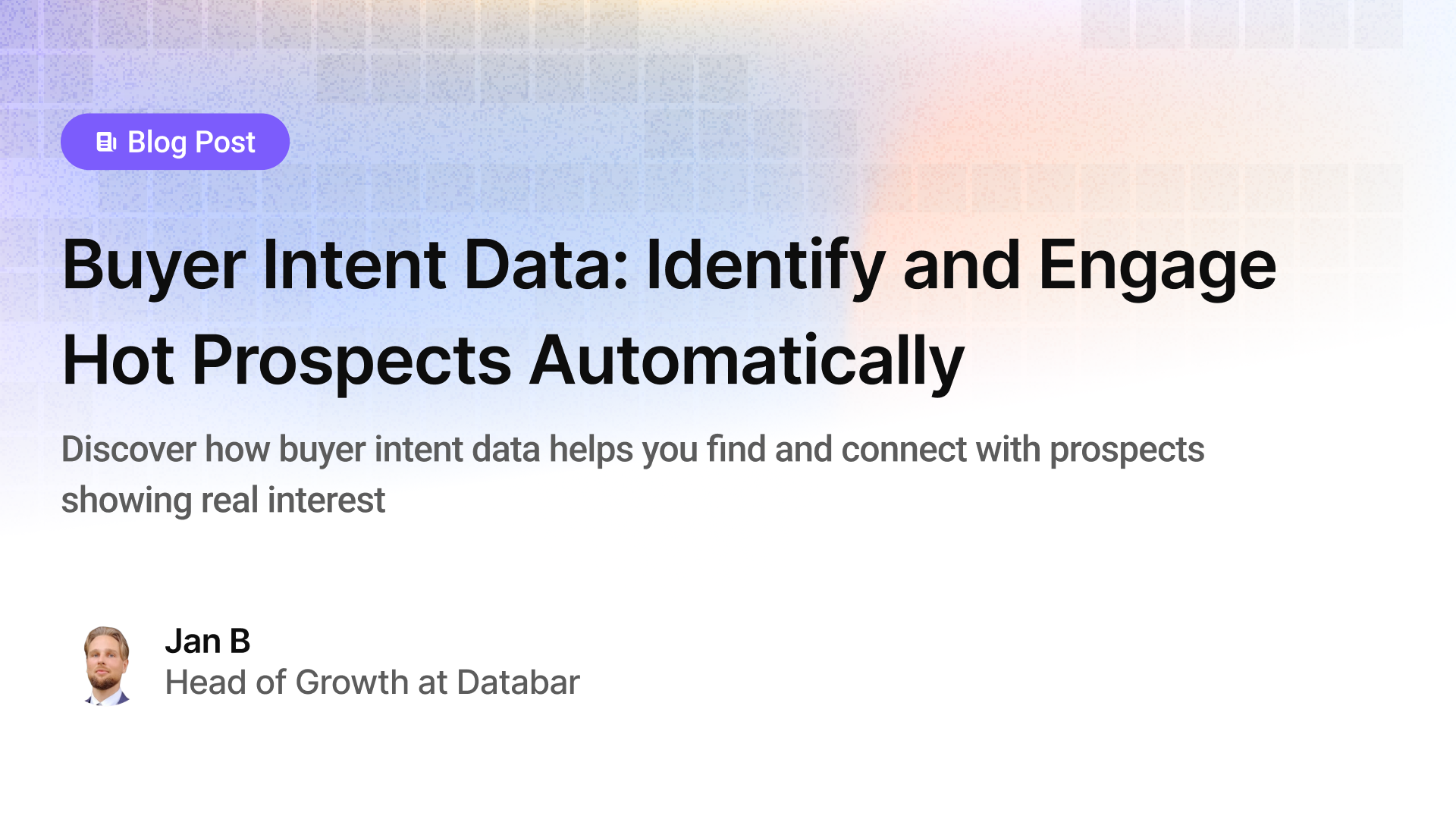 Buyer Intent Data: Identify and Engage Hot Prospects Automatically