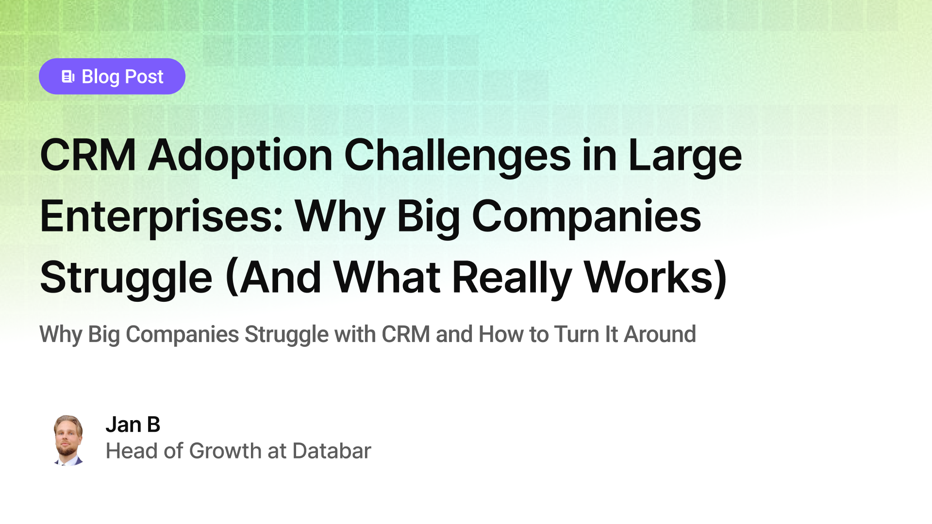 CRM Adoption Challenges in Large Enterprises: Why Big Companies Struggle (And What Really Works)