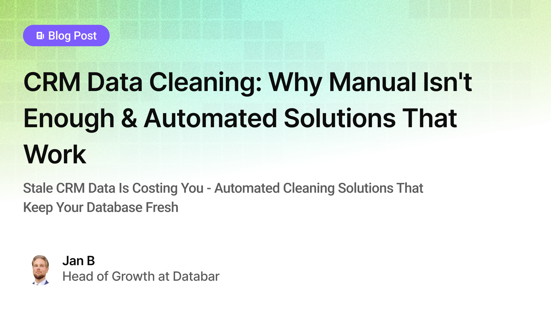 CRM Data Cleaning: Why Manual Isn't Enough & Automated Solutions That Work