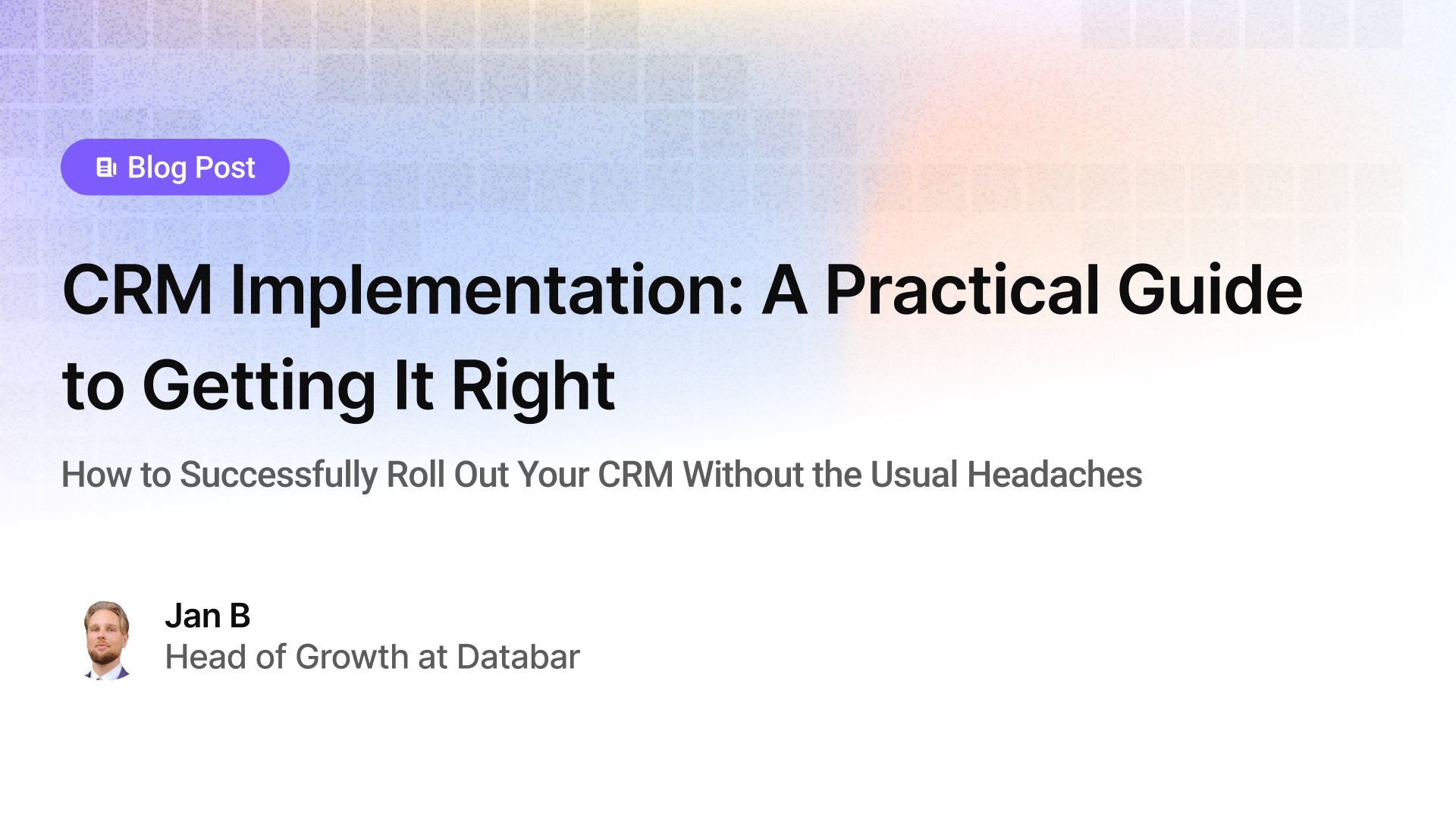 CRM Implementation: A Practical Guide to Getting It Right