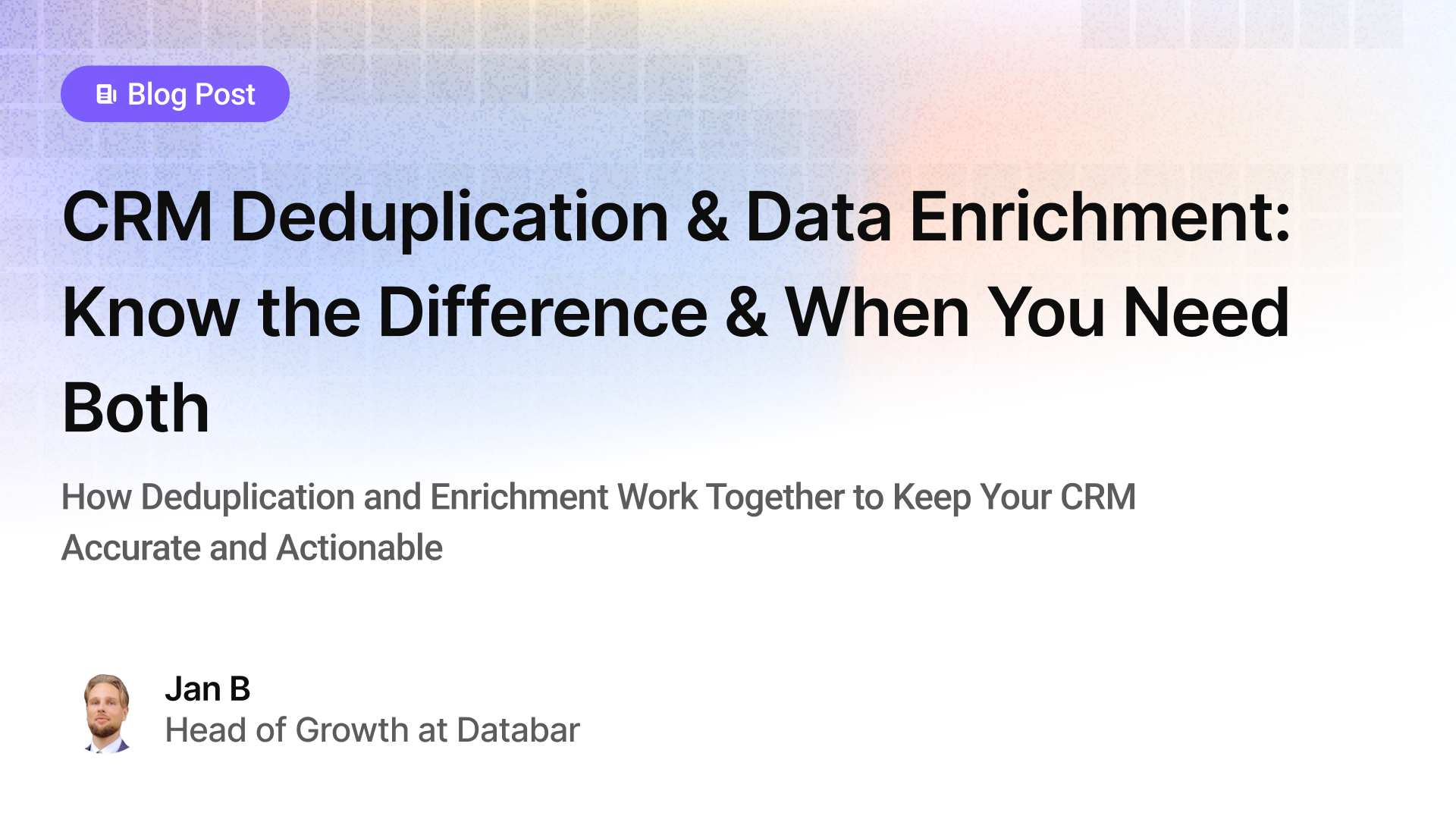 CRM Deduplication and Data Enrichment: Know the Difference & When You Need Both