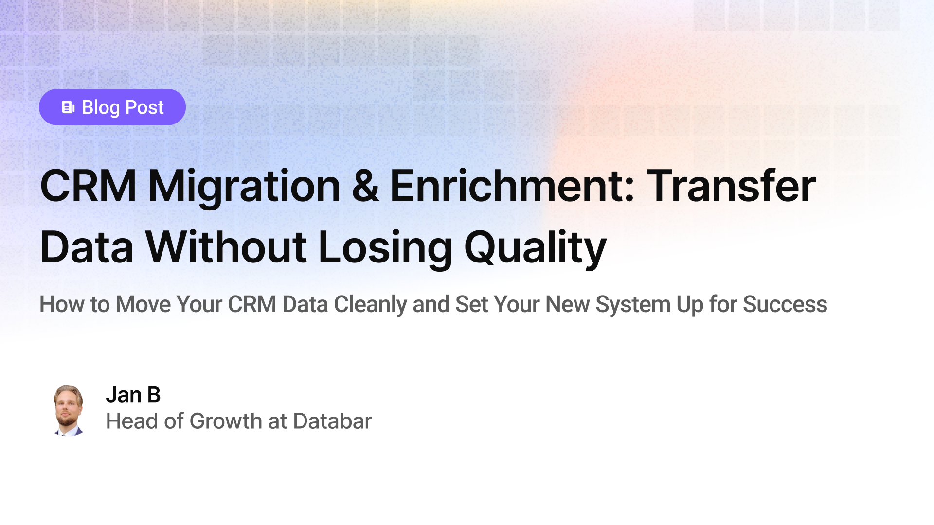 CRM Migration & Enrichment: Transfer Data Without Losing Quality