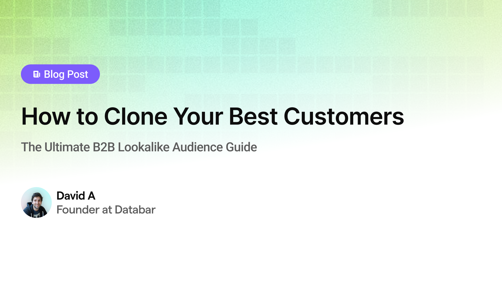 How to Clone Your Best Customers