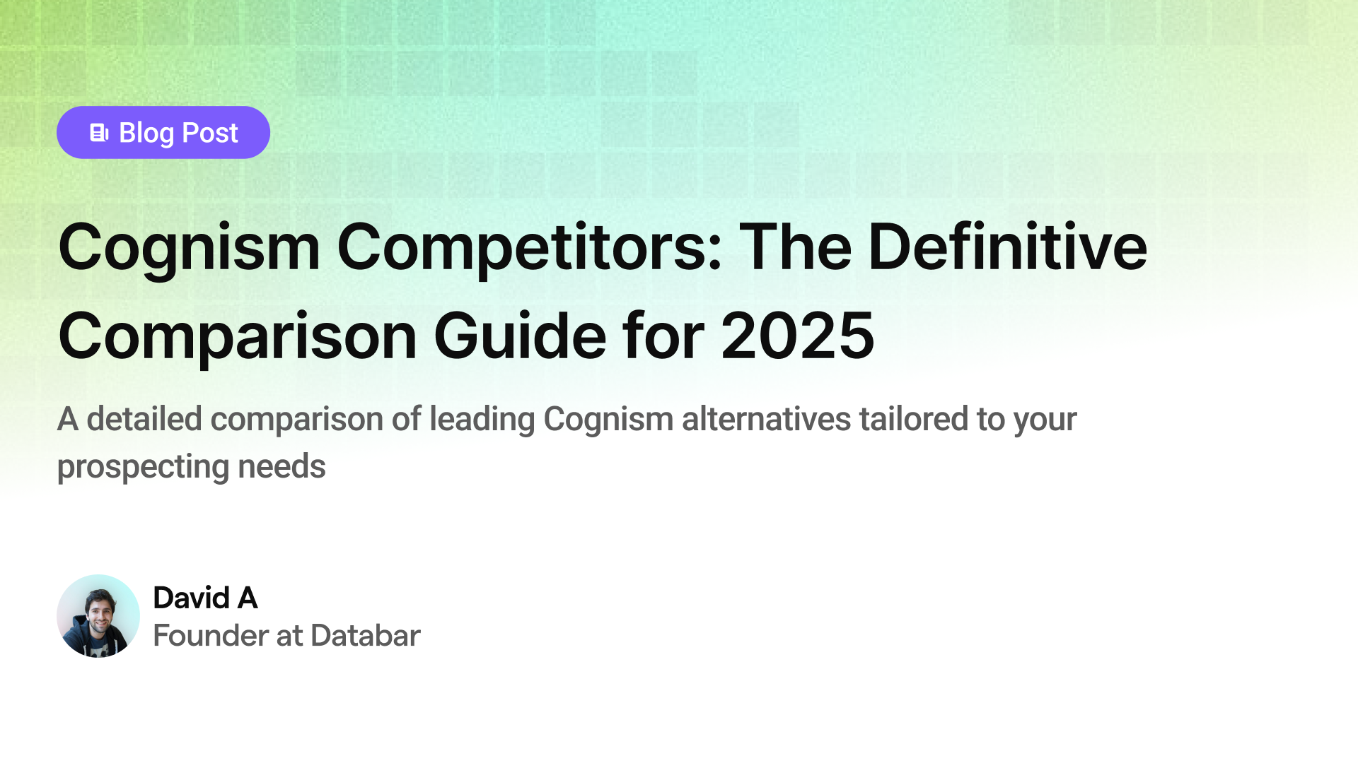 Cognism Competitors: The Definitive Comparison Guide for 2025