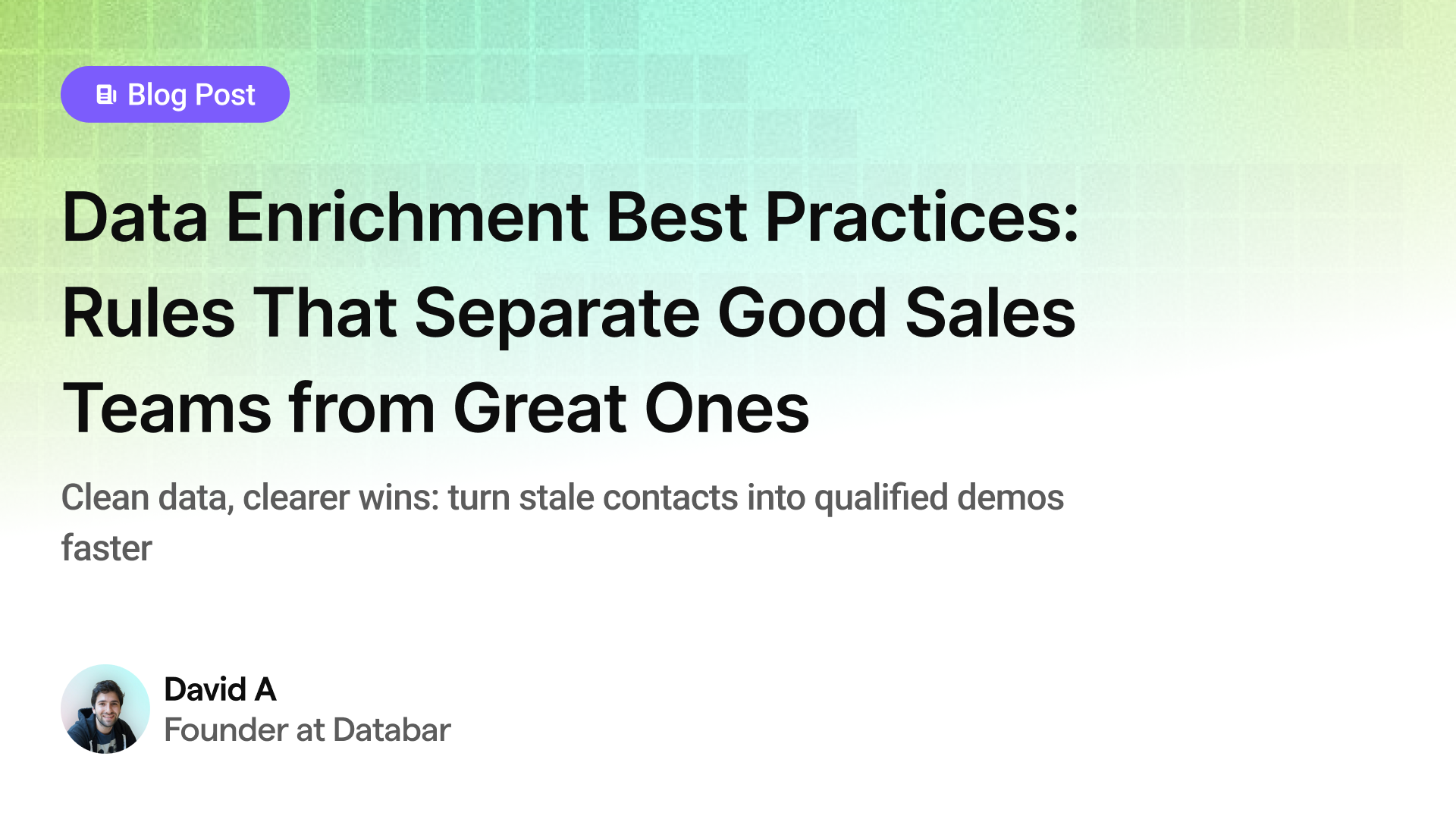 Data Enrichment Best Practices: Rules That Separate Good Sales Teams from Great Ones
