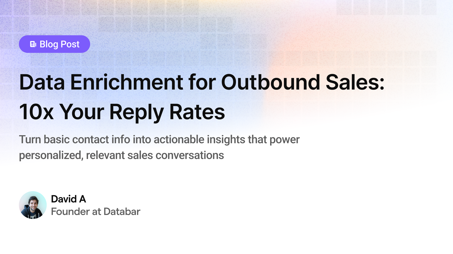 Data Enrichment for Outbound Sales: 10x Your Reply Rates