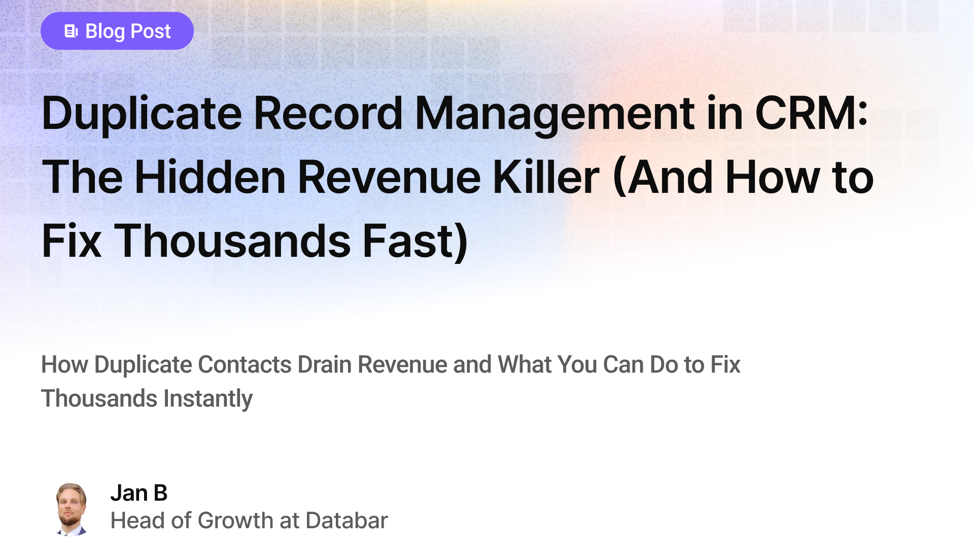 Duplicate Record Management in CRM: The Hidden Revenue Killer (And How to Fix Thousands Fast)