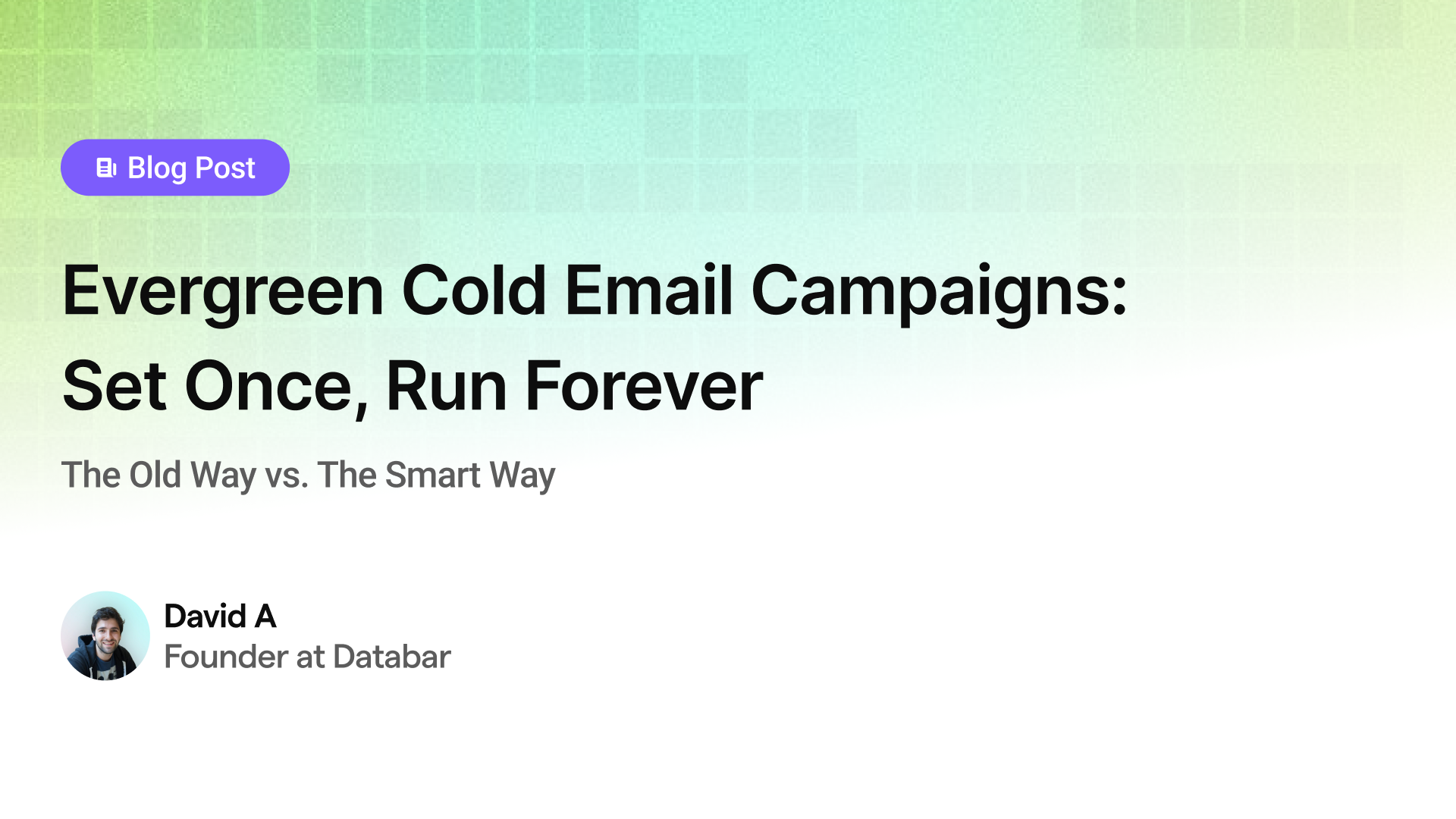 Evergreen Cold Email Campaigns: Set Once, Run Forever