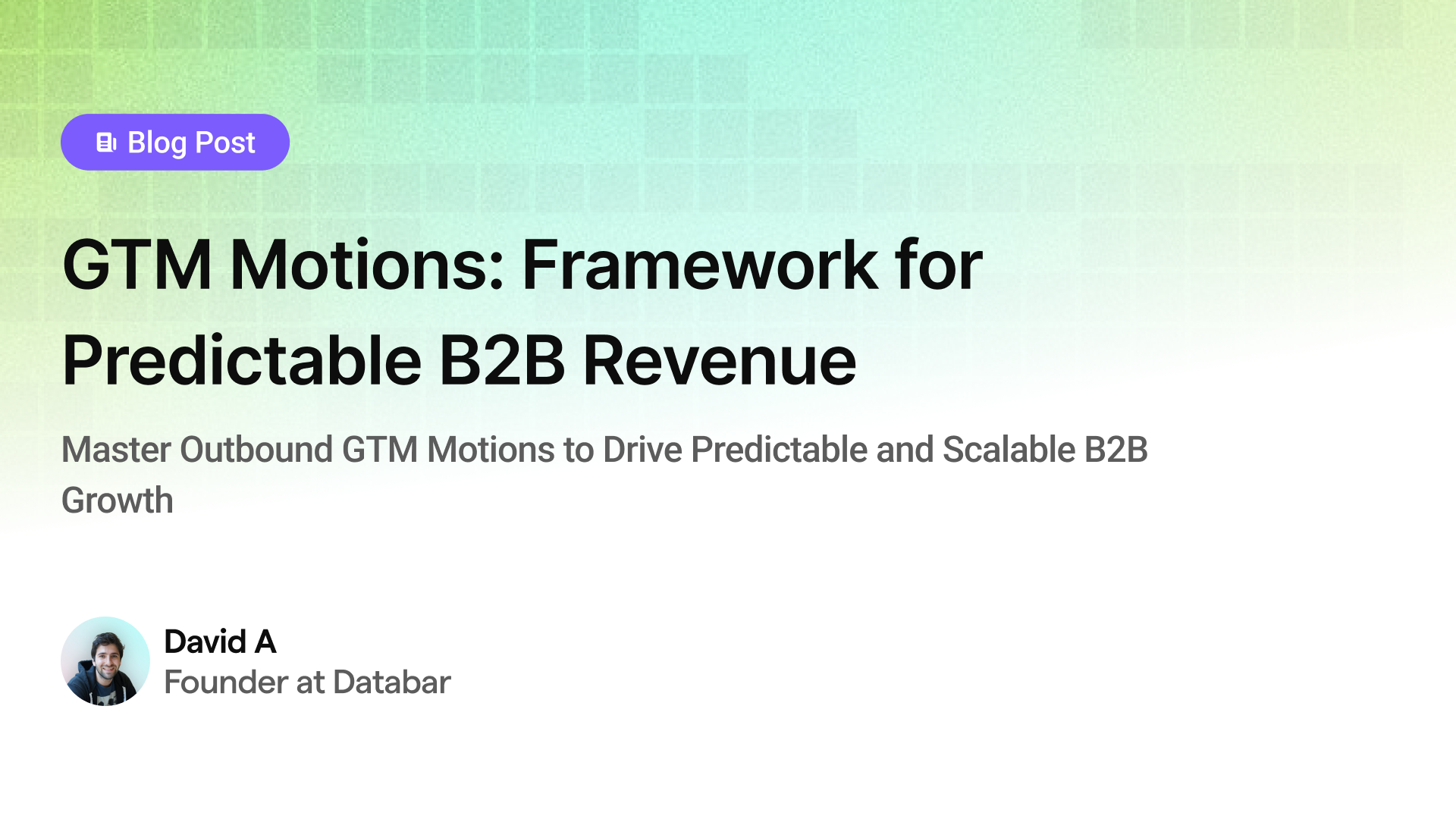 GTM Motions: Framework for Predictable B2B Revenue