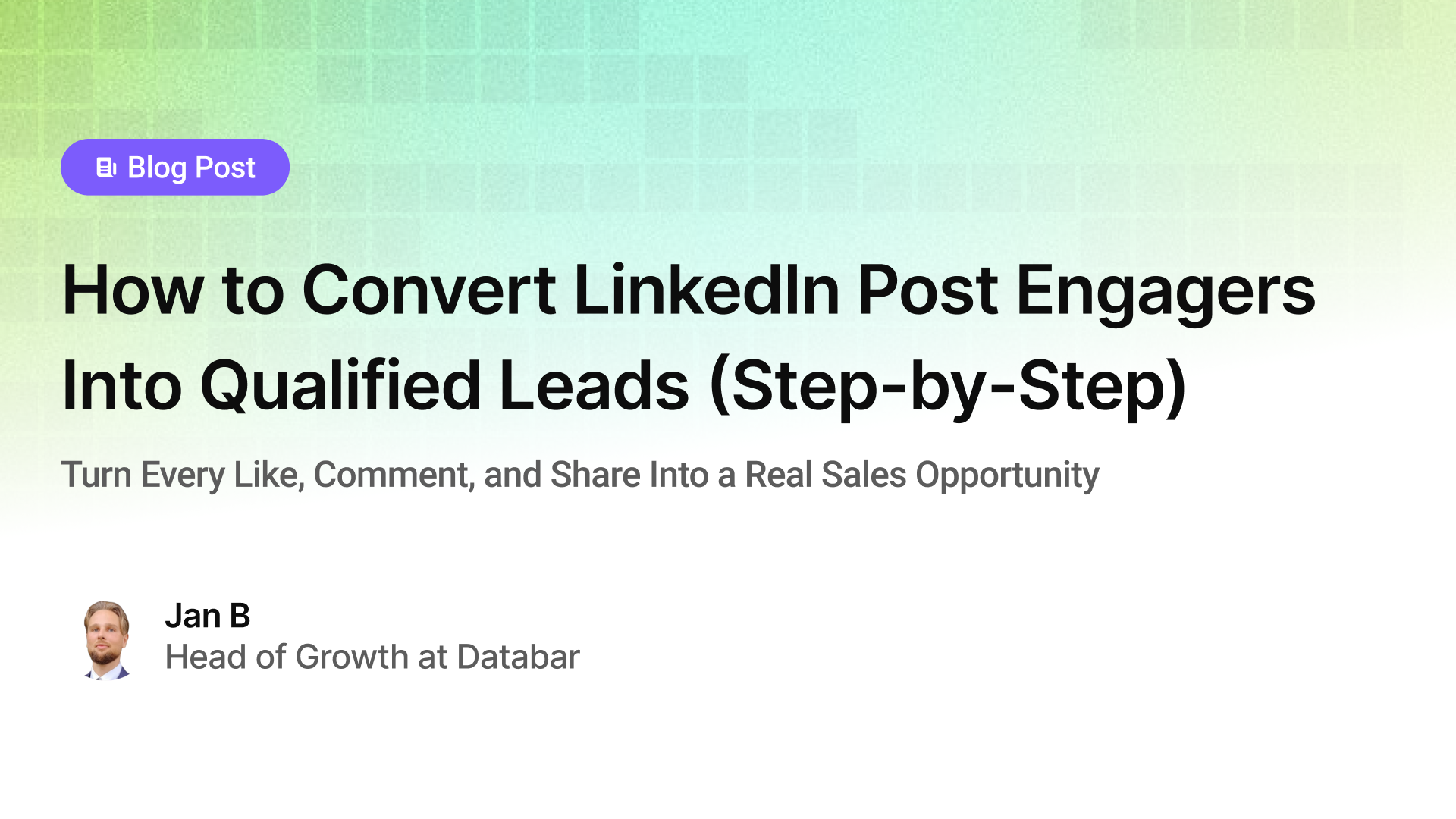 How to Convert LinkedIn Post Engagers Into Qualified Leads (Step-by-Step Playbook)