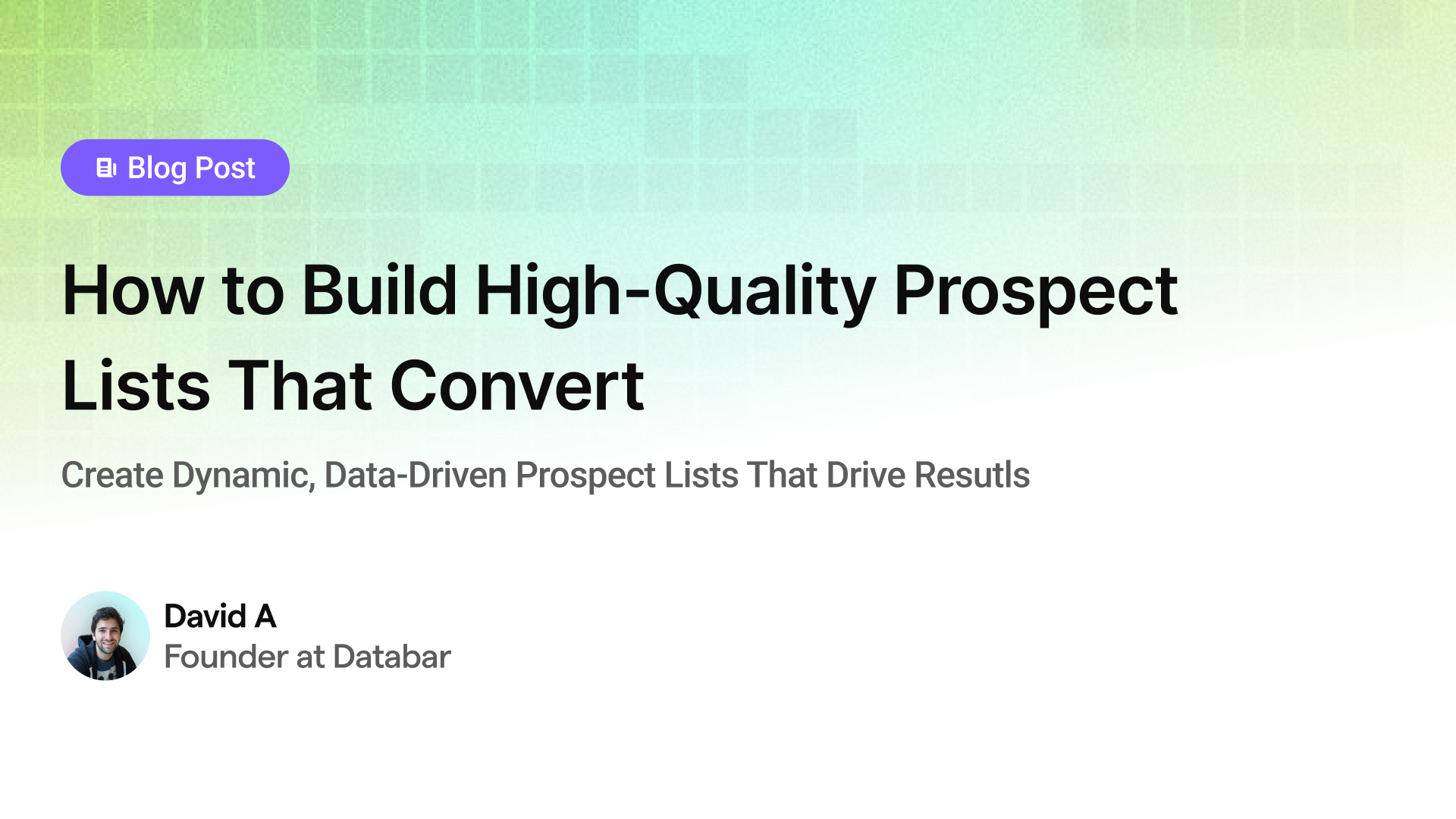 How to Build High-Quality Prospect Lists That Convert in 2025