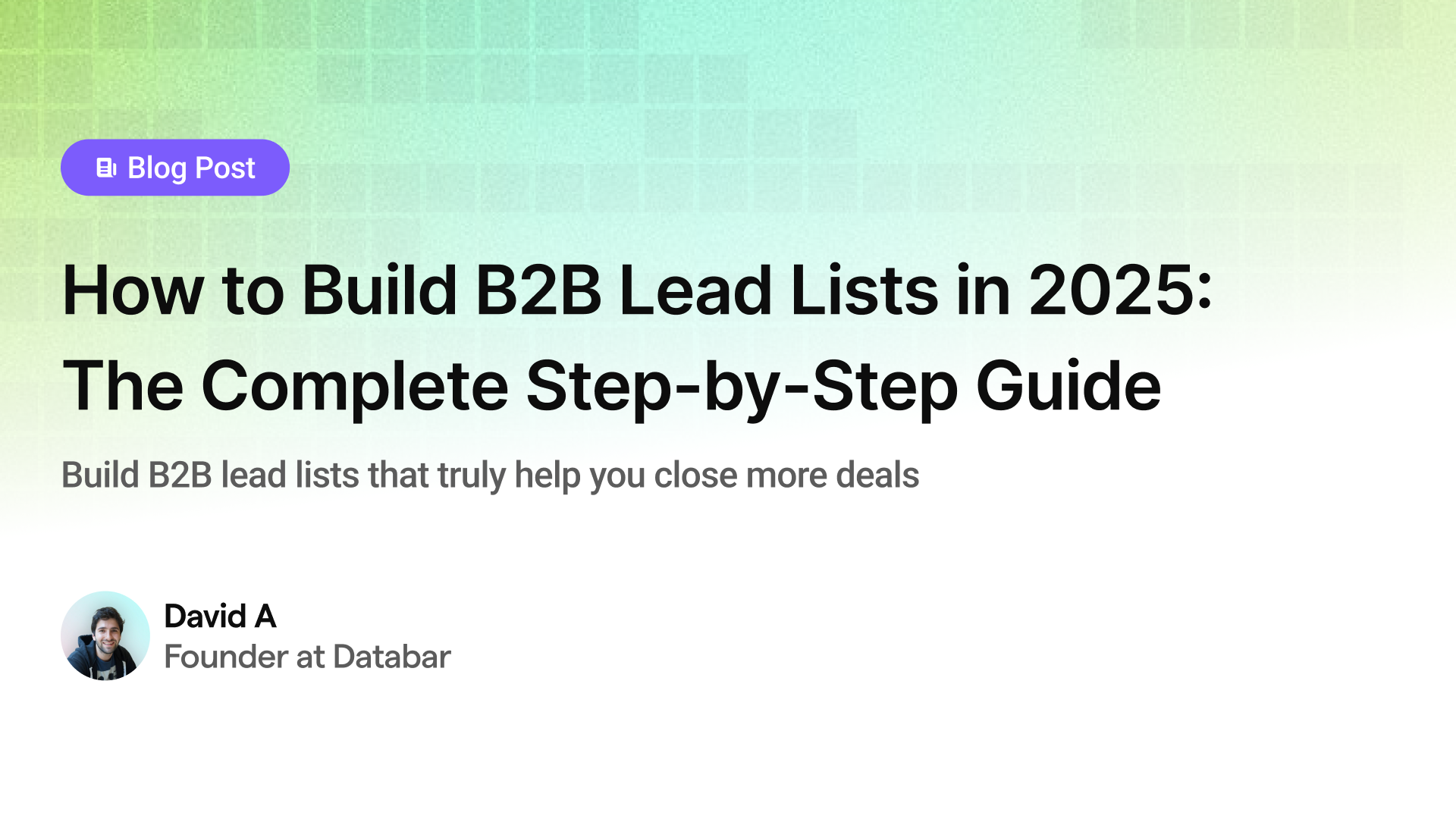 How to Build B2B Lead Lists in 2025: The Complete Step-by-Step Guide