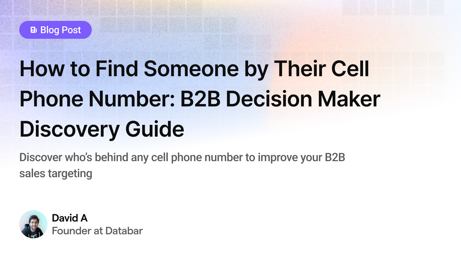 How to Find Someone by Their Cell Phone Number: B2B Decision Maker Discovery