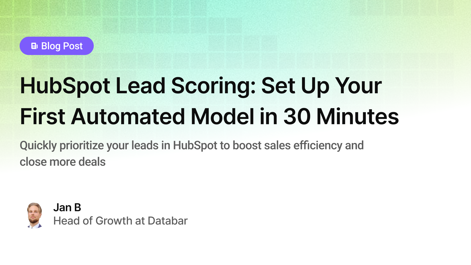 HubSpot Lead Scoring: Set Up Your First Automated Model in 30 Minutes