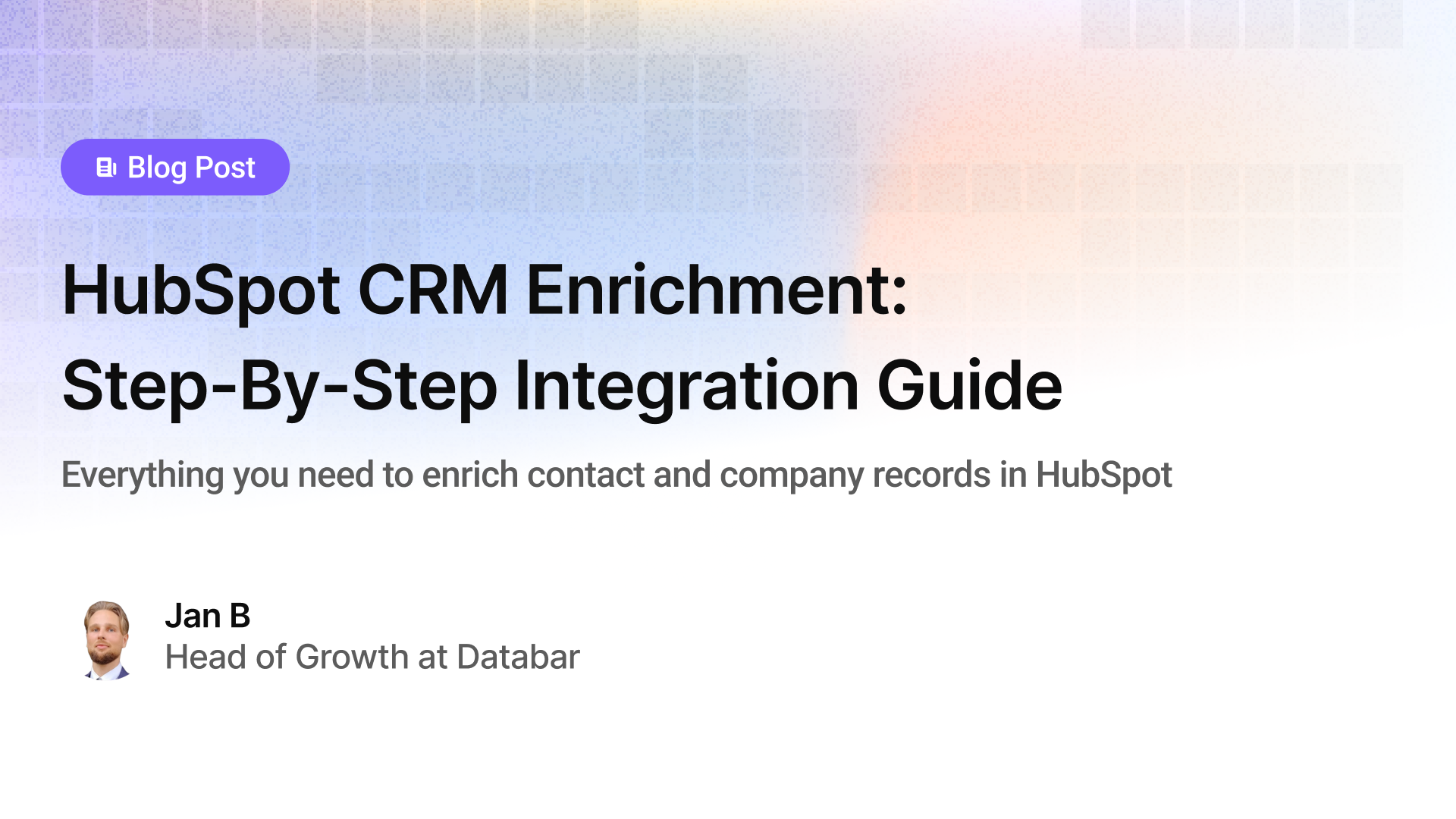 HubSpot CRM Enrichment: Step-By-Step Integration Guide