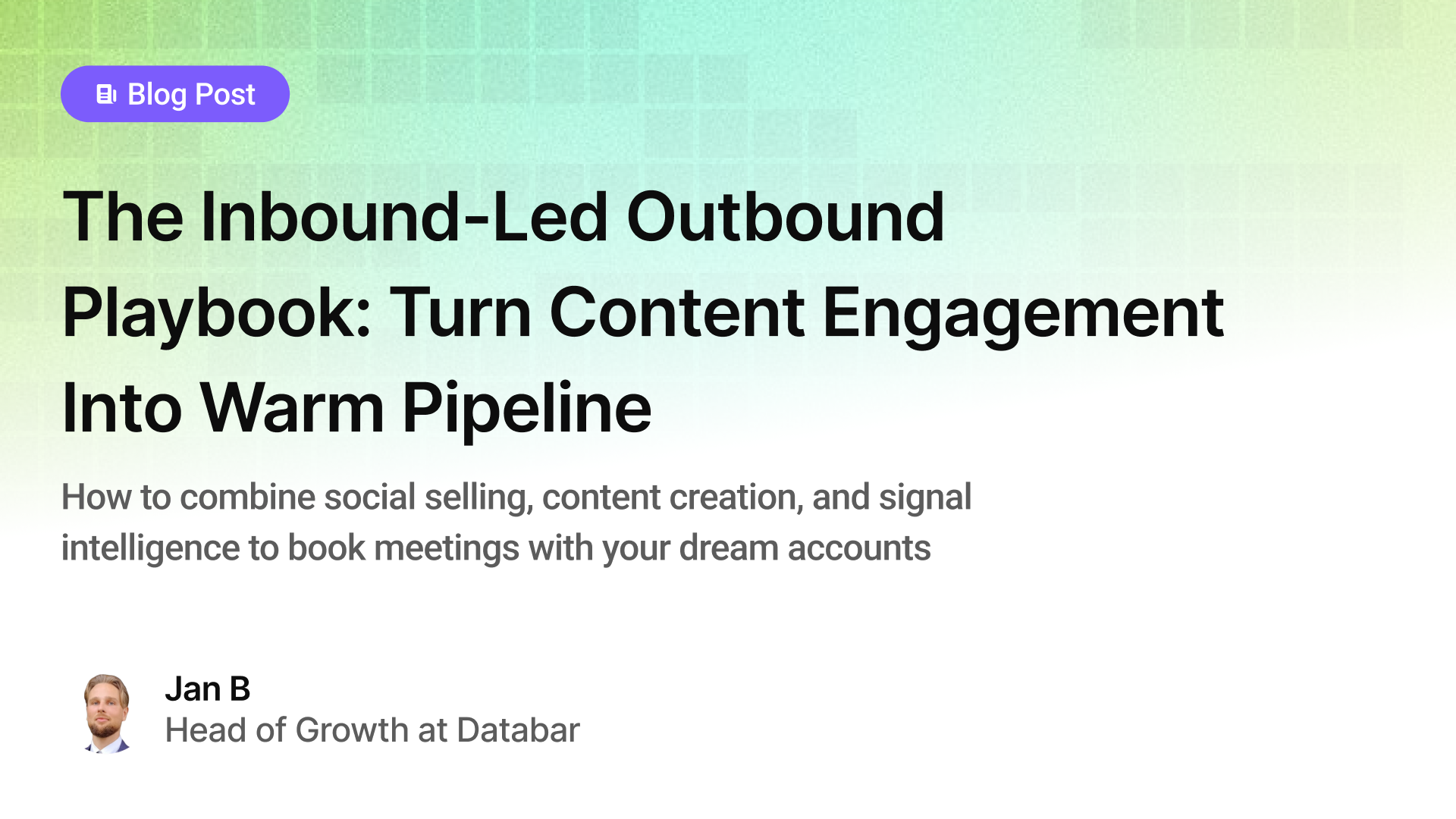 The Inbound-Led Outbound Playbook: Turn Content Engagement Into Warm Pipeline in 90 Days