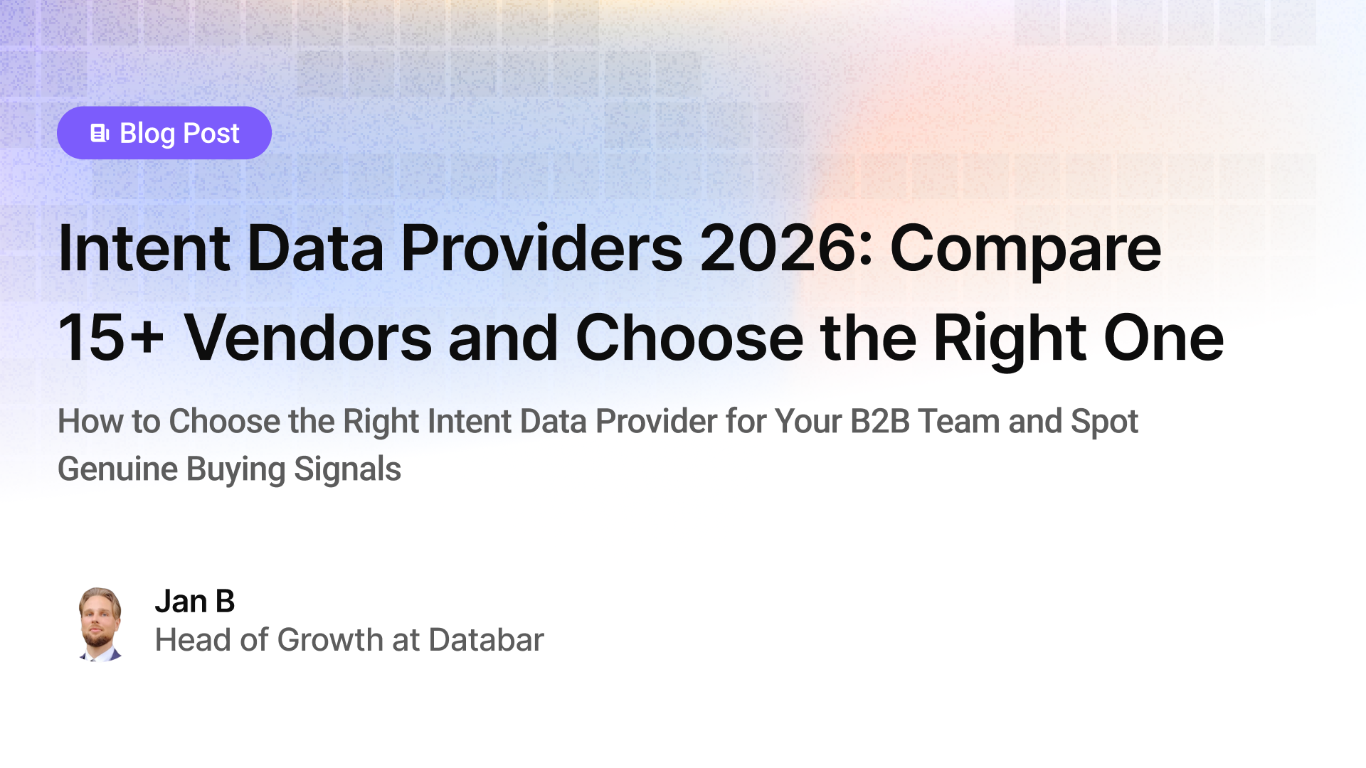 Intent Data Providers 2026: Compare 15+ Vendors and Choose the Right One