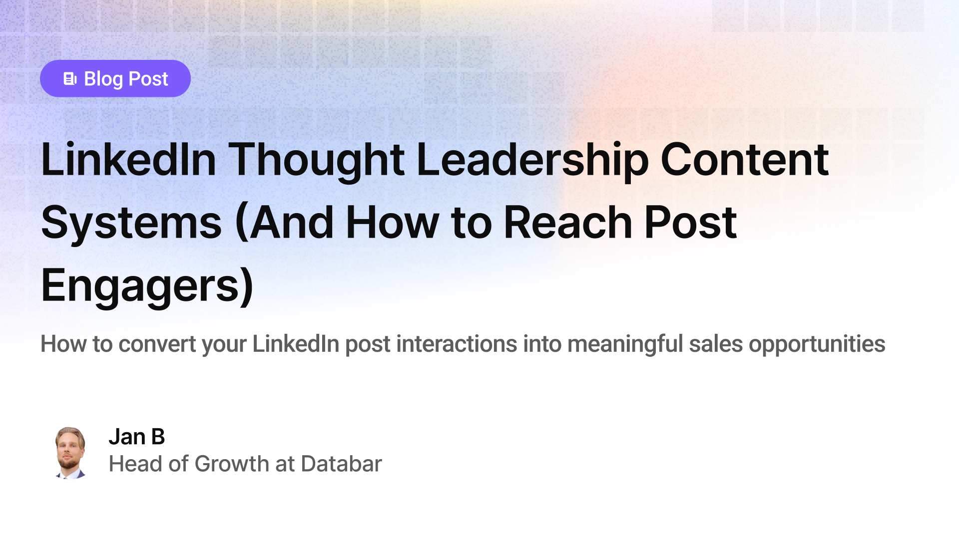 LinkedIn Thought Leadership Content Systems (And How to Reach Post Engagers)