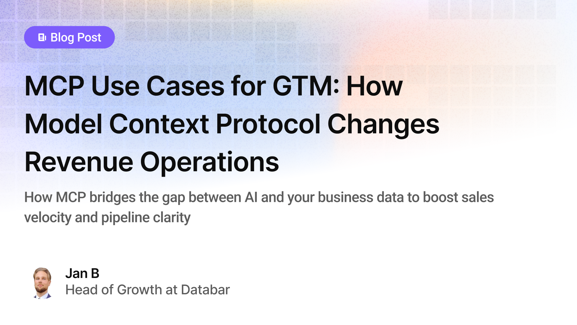 MCP Use Cases for GTM: How Model Context Protocol Changes Revenue Operations