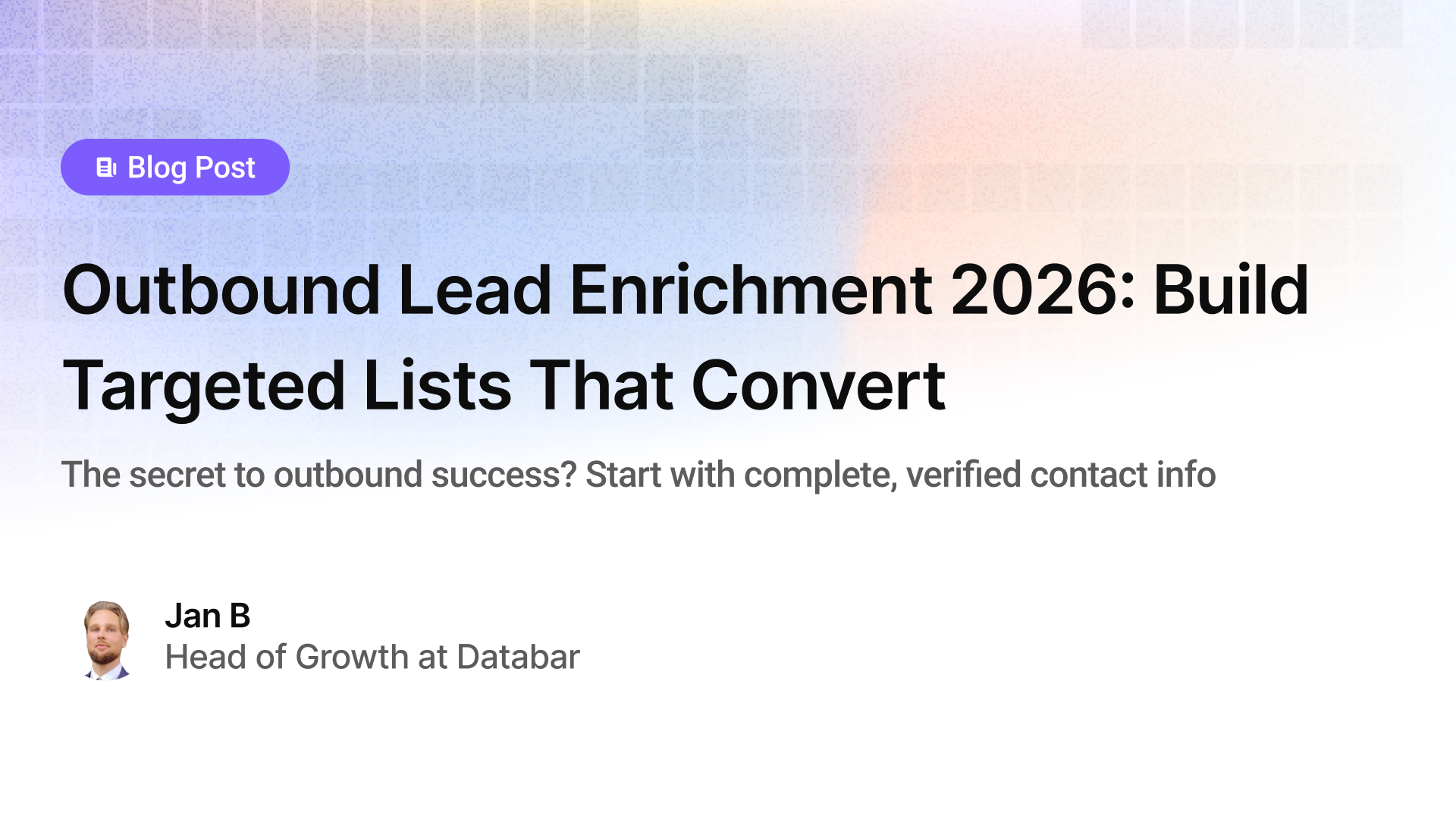 Outbound Lead Enrichment 2026: Build Targeted Lists That Convert