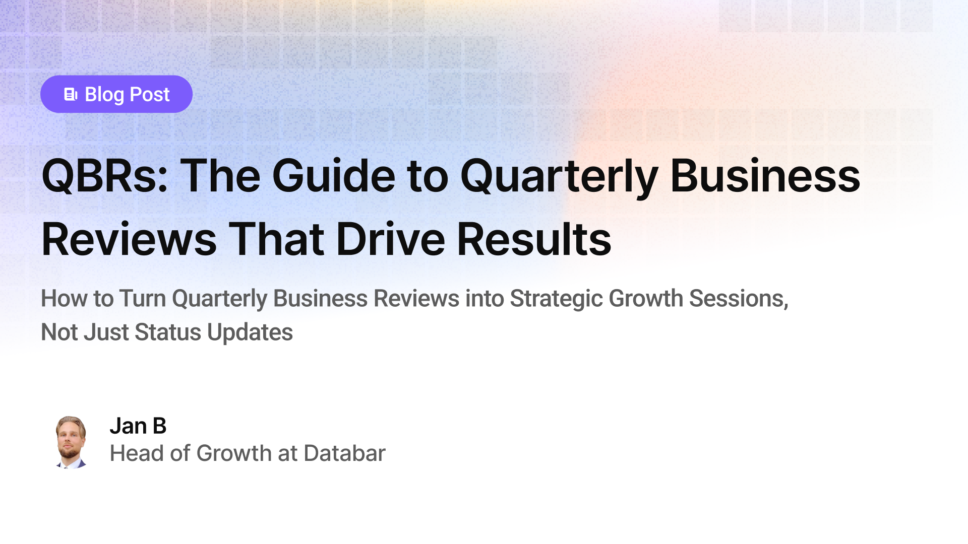 QBRs: The Guide to Quarterly Business Reviews That Drive Results