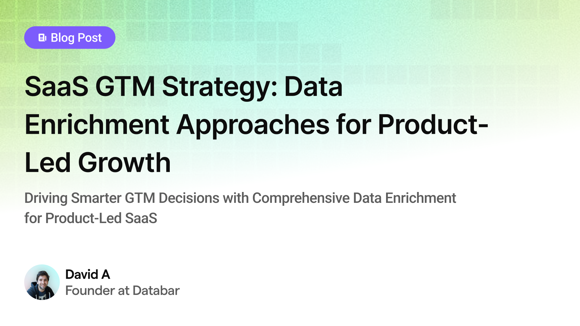 SaaS GTM Strategy: Data Enrichment Approaches for Product-Led Growth