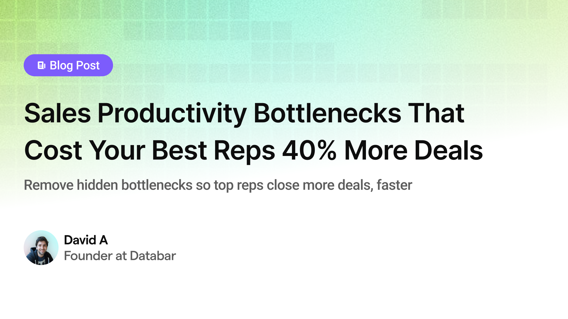 Sales Productivity Bottlenecks That Cost Your Best Reps 40% More Deals