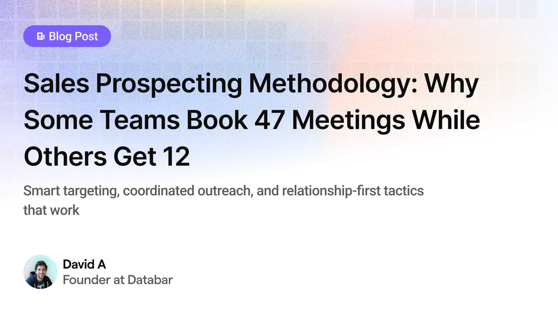 Sales Prospecting Methodology 2025: Why Some Teams Book 47 Meetings While Others Get 12