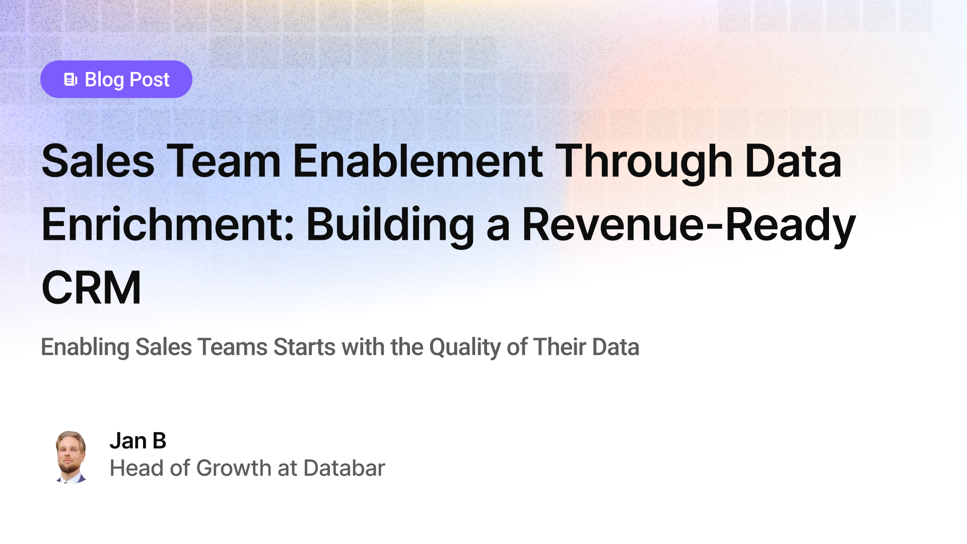 Sales Team Enablement Through Data Enrichment: Building a Revenue-Ready CRM