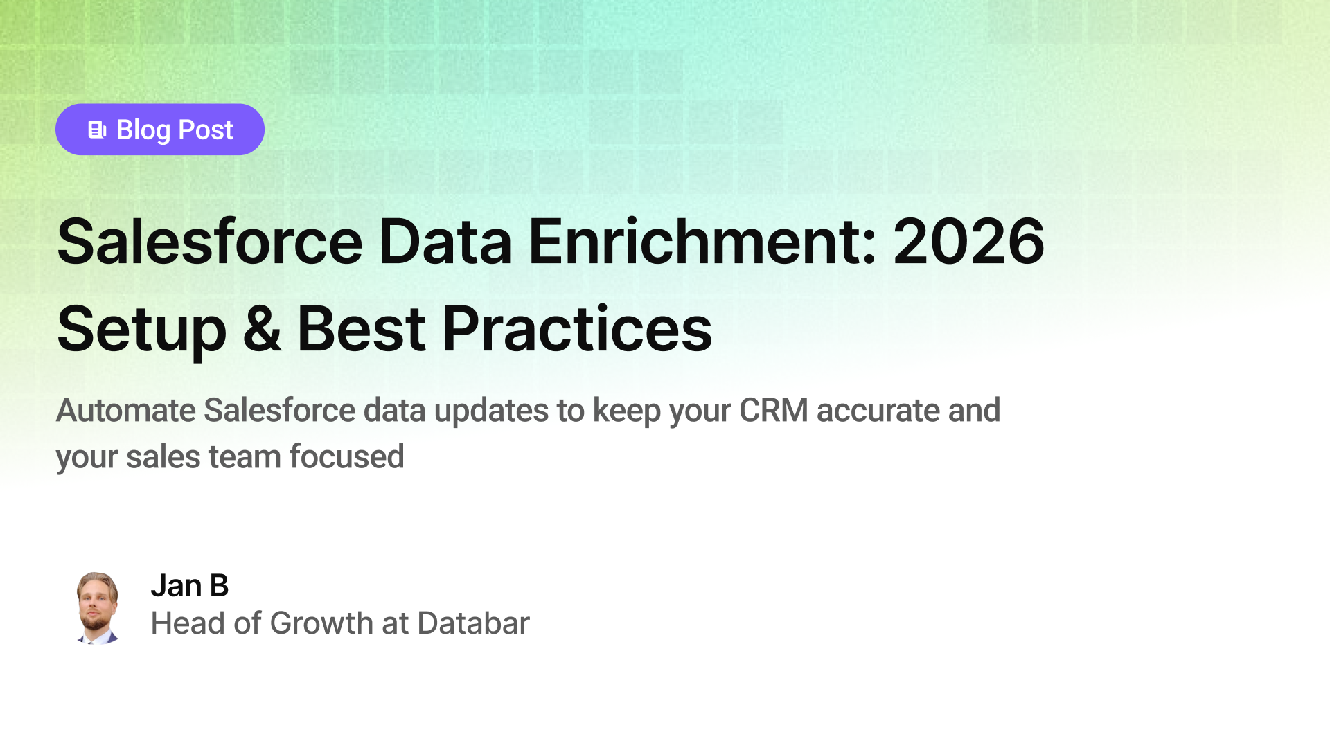 Salesforce Data Enrichment: 2026 Setup Guide & Best Practices