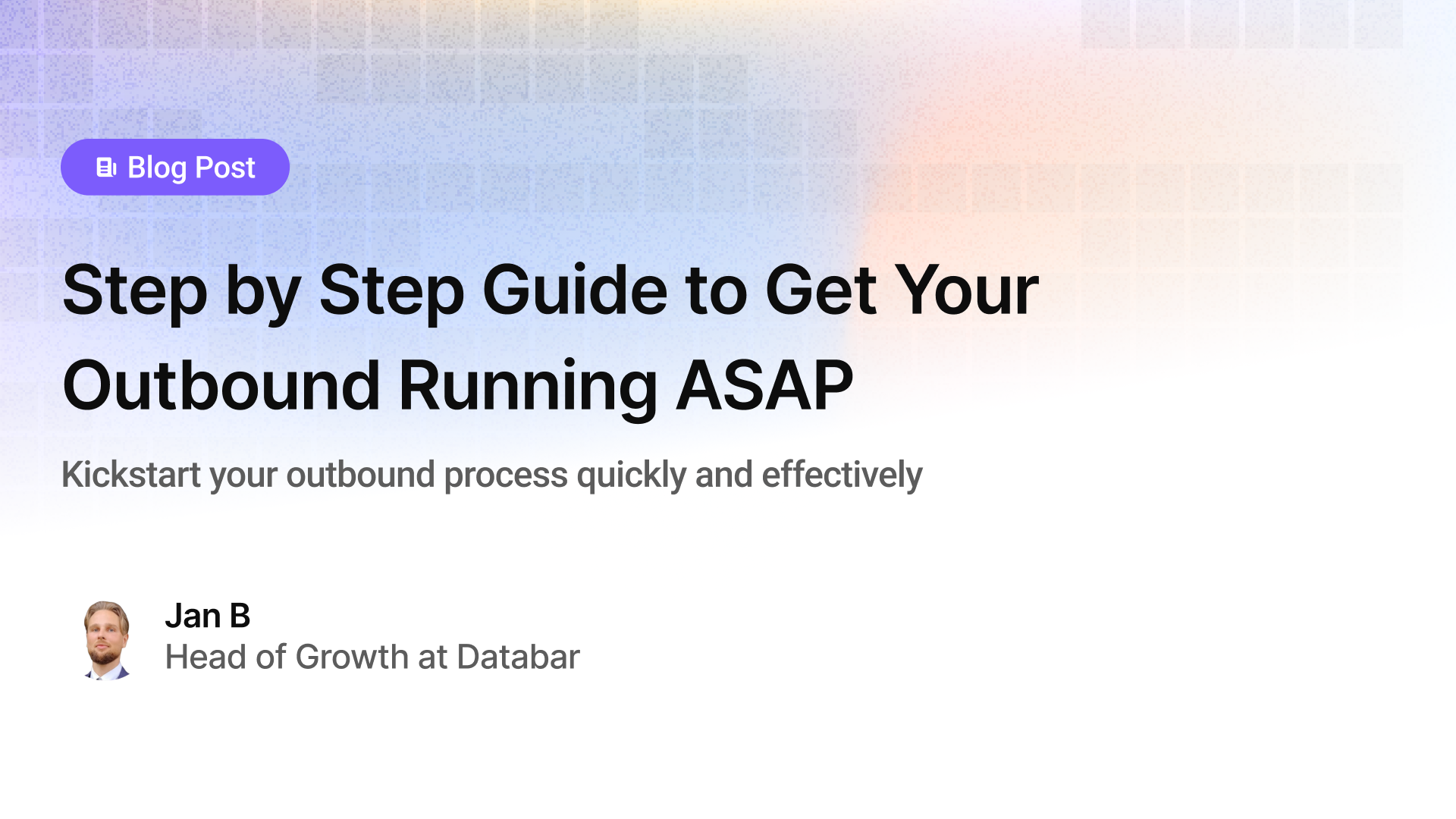 Step by Step Guide to Get Your Outbound Running ASAP
