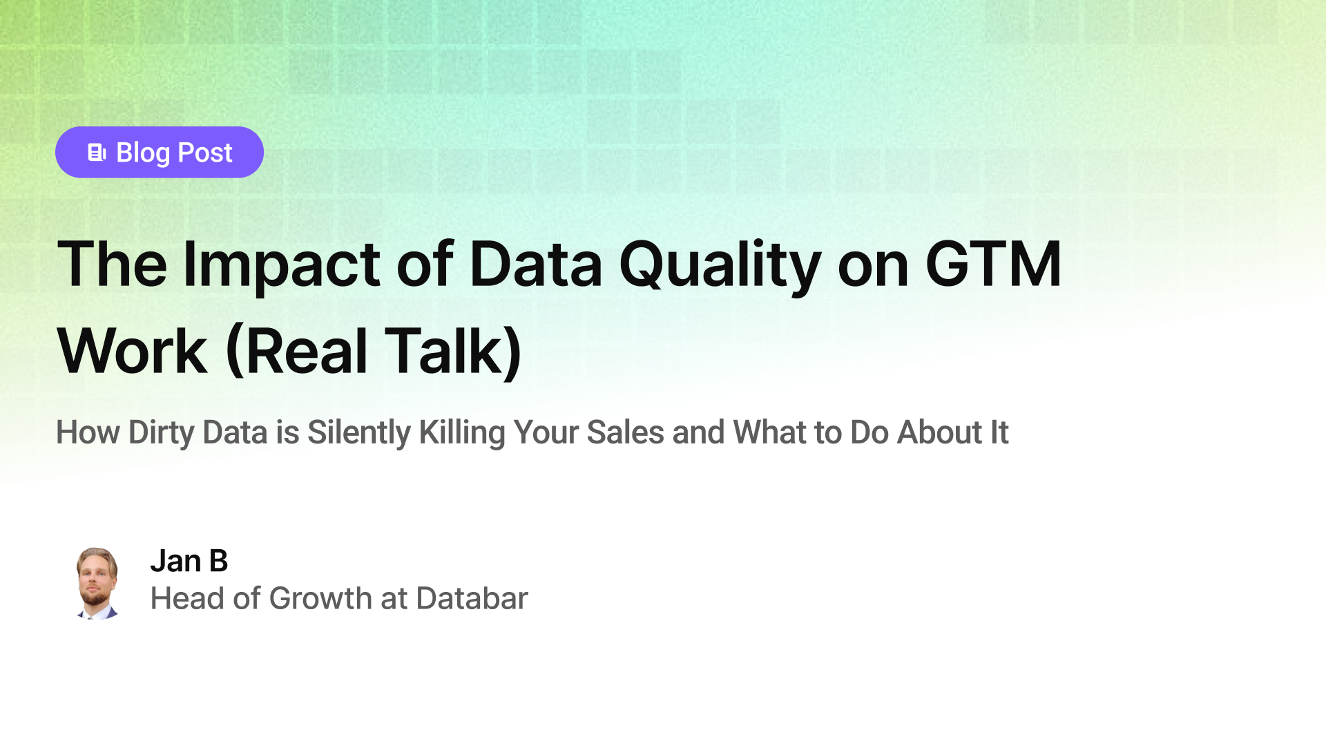 The Impact of Data Quality on GTM Work (Real Talk)