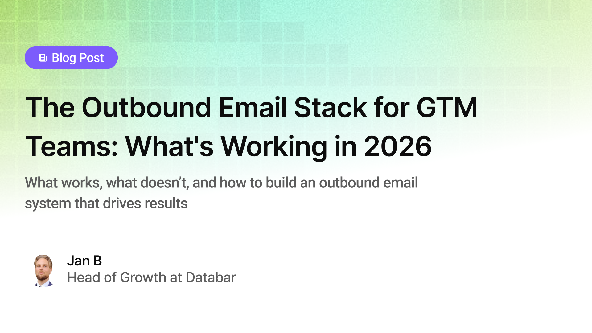 The Outbound Email Stack for GTM Teams: What's Working in 2026