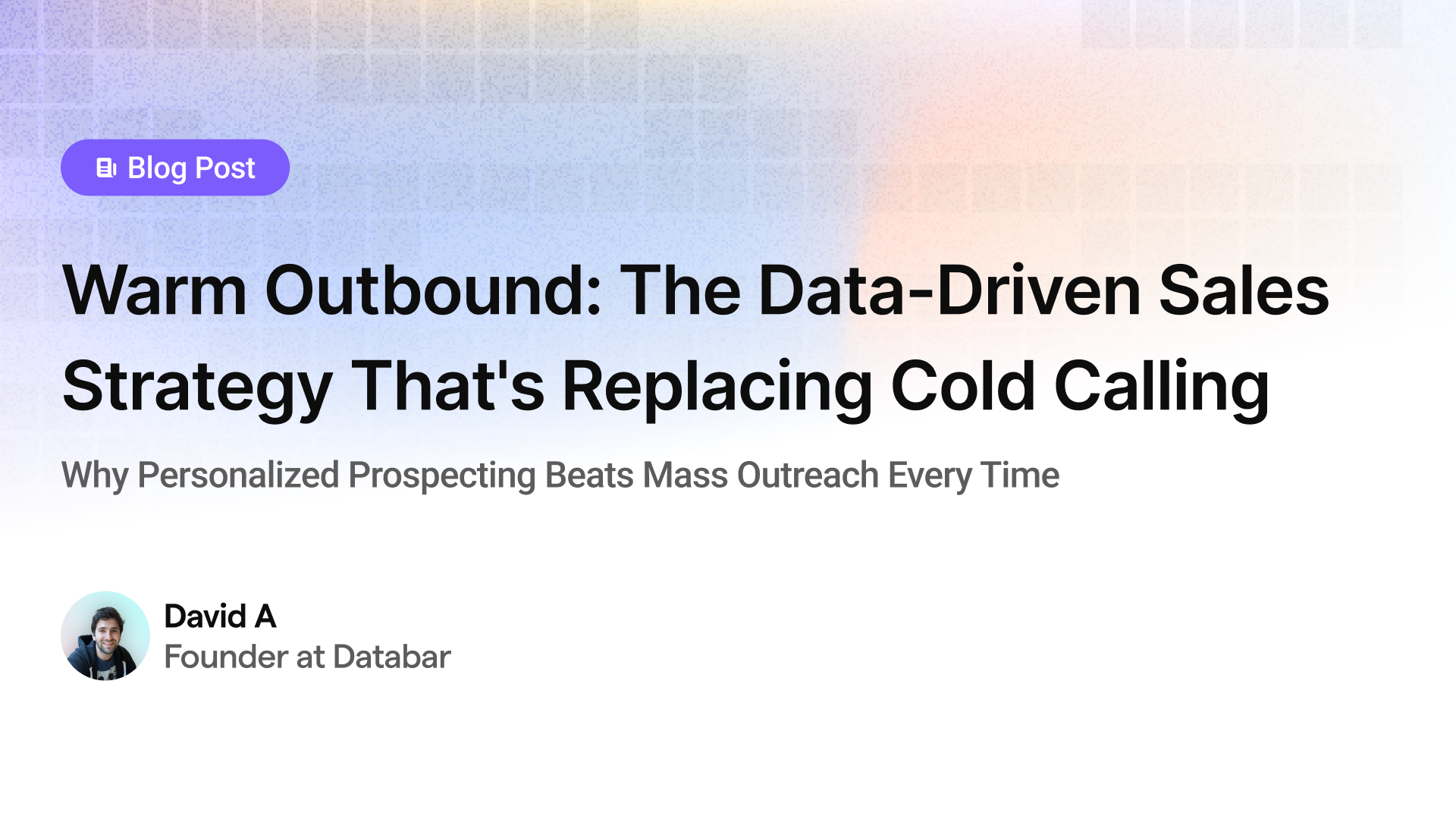 Warm Outbound: The Data-Driven Sales Strategy That's Replacing Cold Calling