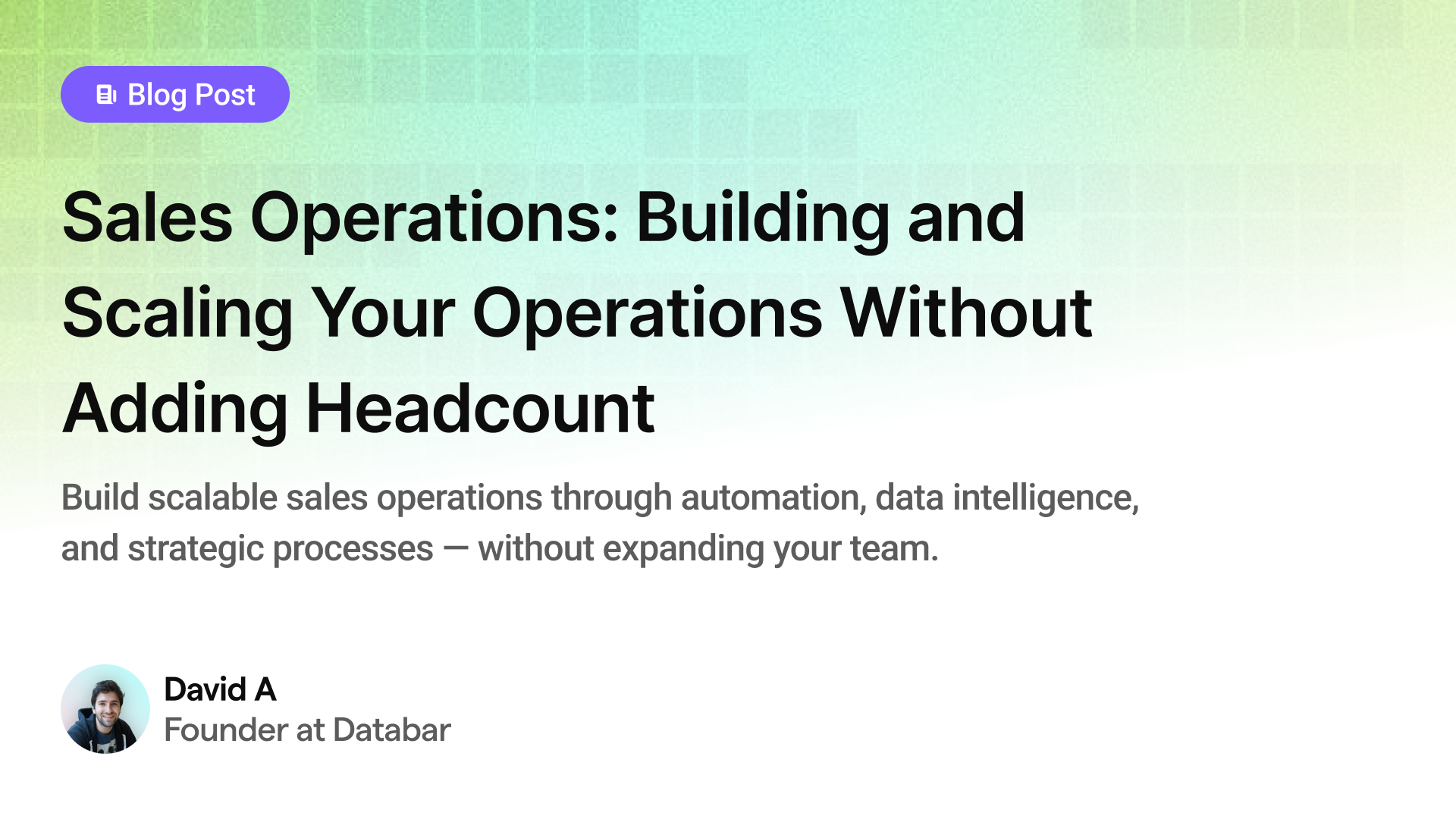Sales Operations: How to Build and Scale Your Operations Without Adding Headcount